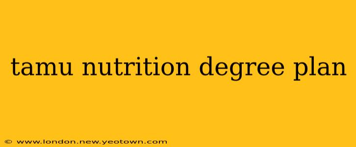 tamu nutrition degree plan