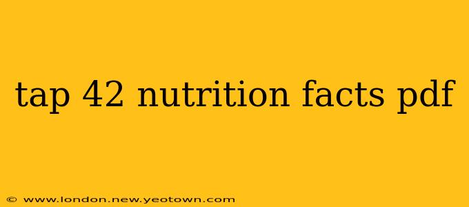 tap 42 nutrition facts pdf