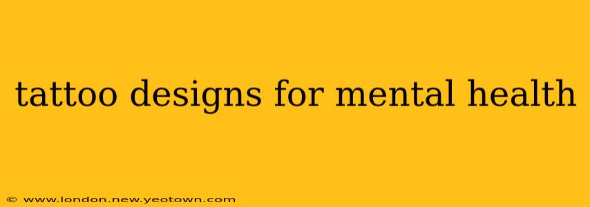 tattoo designs for mental health