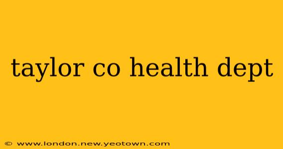 taylor co health dept