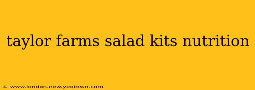 taylor farms salad kits nutrition