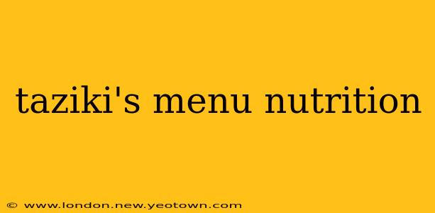 taziki's menu nutrition