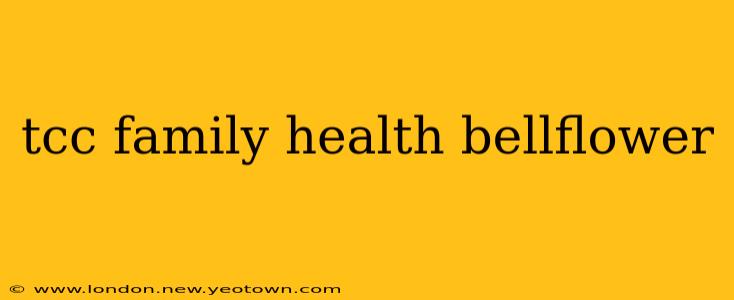 tcc family health bellflower