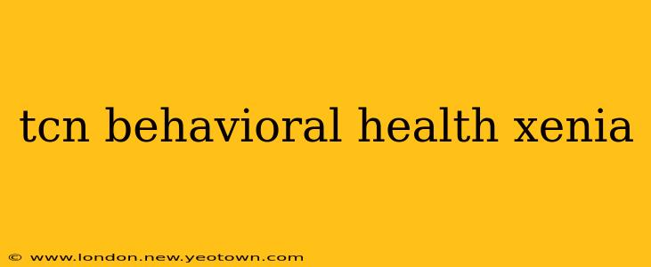 tcn behavioral health xenia