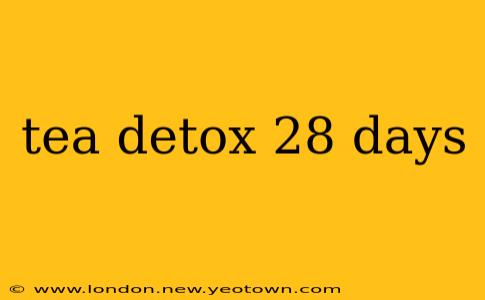 tea detox 28 days