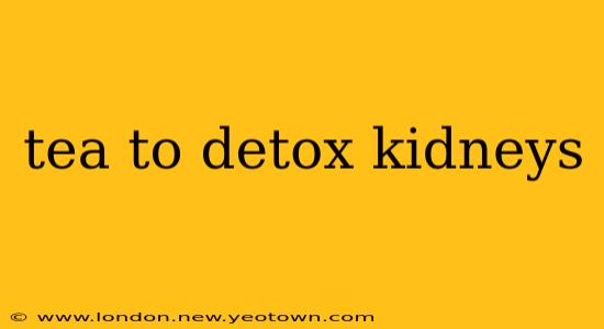tea to detox kidneys