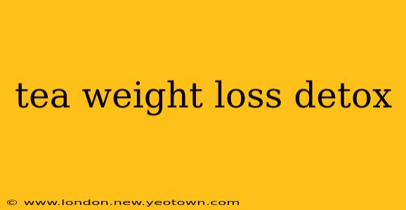 tea weight loss detox