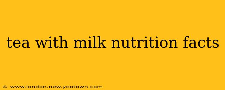 tea with milk nutrition facts