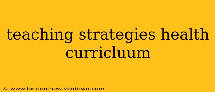 teaching strategies health curricluum