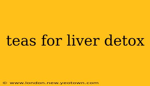 teas for liver detox