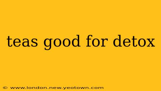 teas good for detox