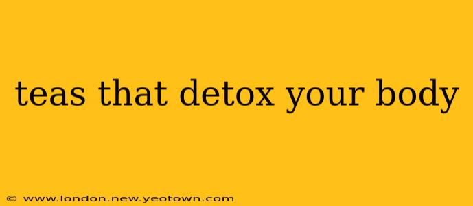teas that detox your body