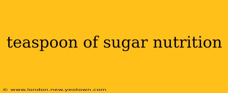 teaspoon of sugar nutrition