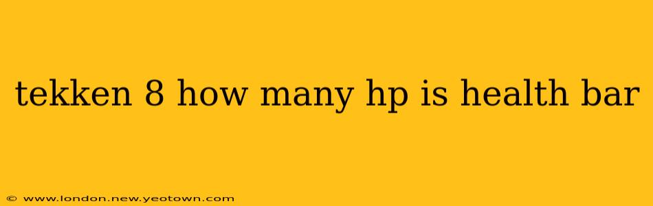 tekken 8 how many hp is health bar