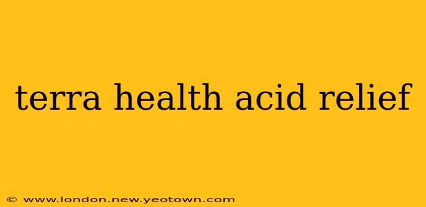 terra health acid relief