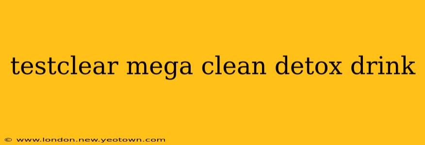 testclear mega clean detox drink