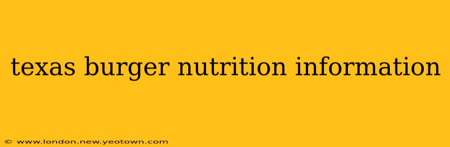 texas burger nutrition information