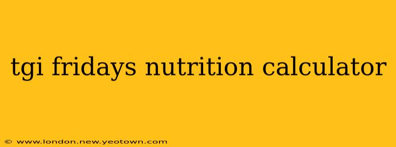 tgi fridays nutrition calculator
