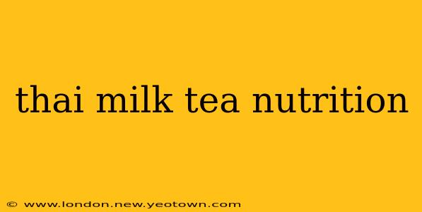 thai milk tea nutrition