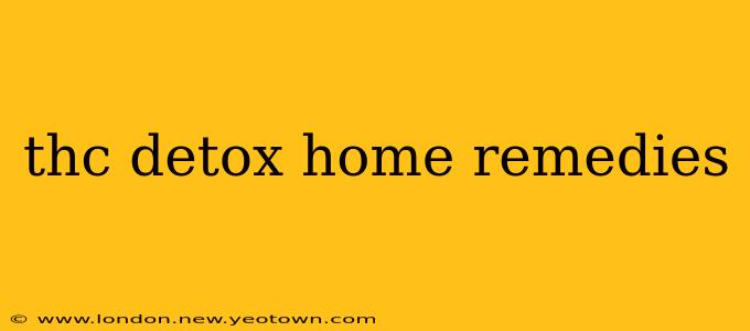 thc detox home remedies