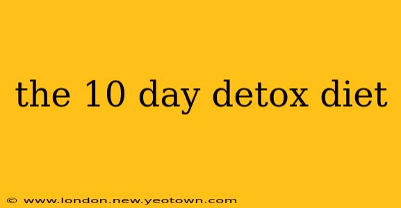 the 10 day detox diet