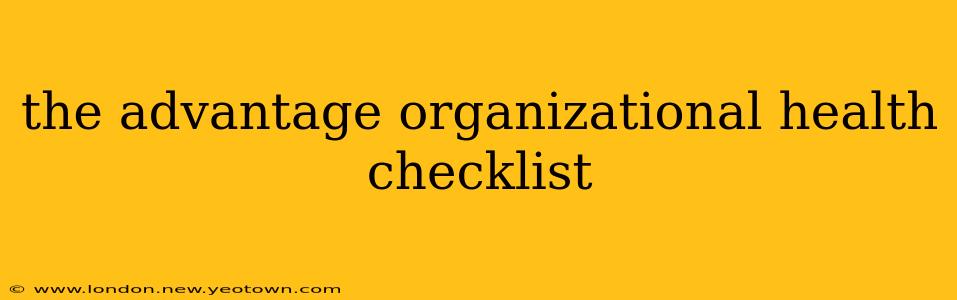the advantage organizational health checklist