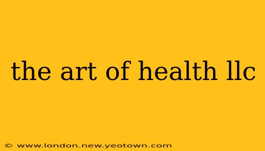 the art of health llc