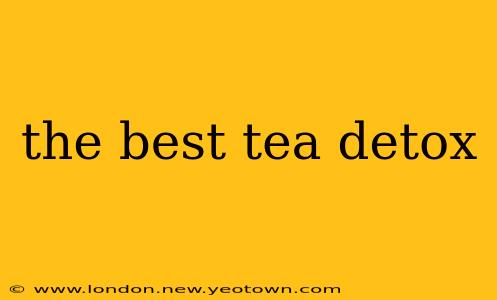 the best tea detox