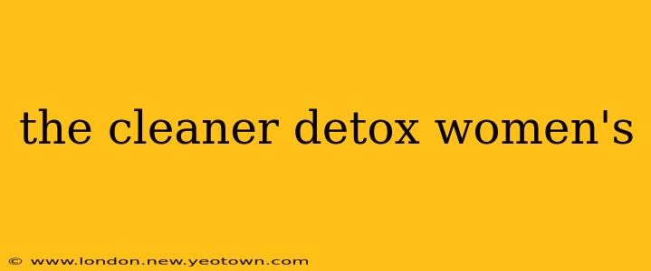 the cleaner detox women's