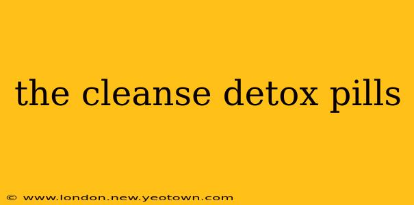 the cleanse detox pills