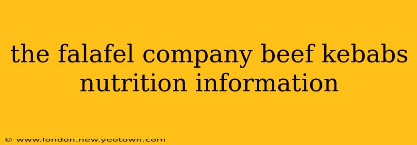 the falafel company beef kebabs nutrition information