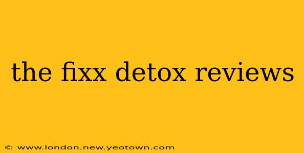 the fixx detox reviews