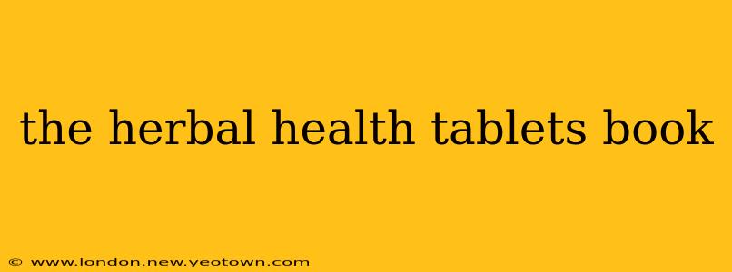the herbal health tablets book
