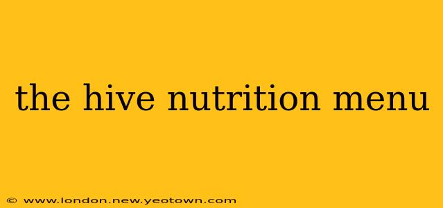 the hive nutrition menu