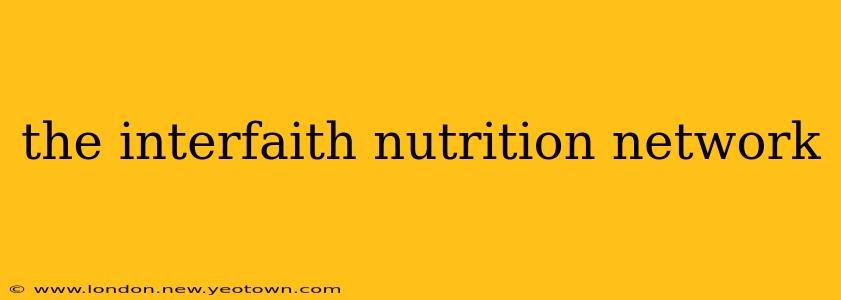 the interfaith nutrition network