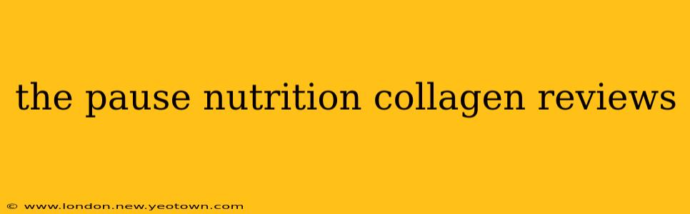the pause nutrition collagen reviews