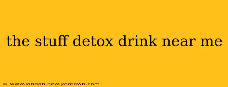 the stuff detox drink near me