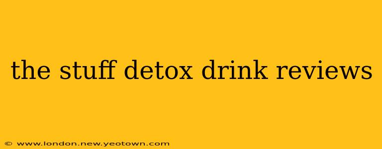 the stuff detox drink reviews
