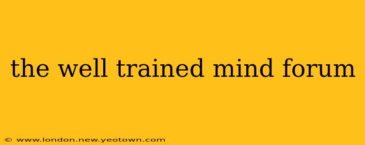 the well trained mind forum