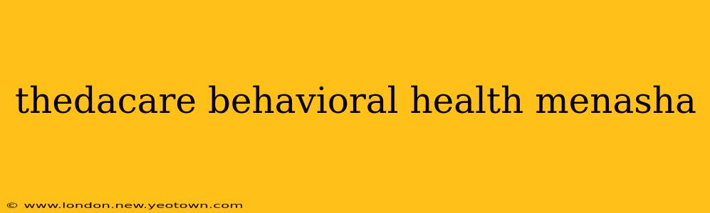 thedacare behavioral health menasha