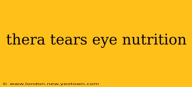 thera tears eye nutrition