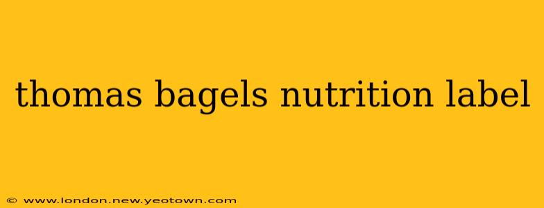 thomas bagels nutrition label