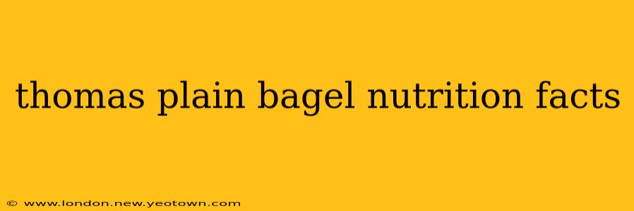 thomas plain bagel nutrition facts