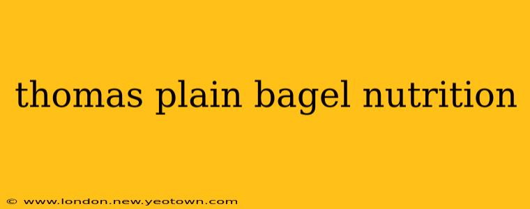 thomas plain bagel nutrition