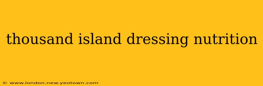 thousand island dressing nutrition