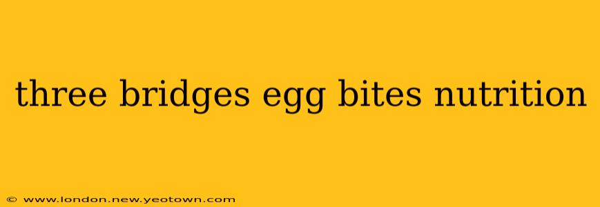 three bridges egg bites nutrition