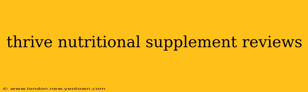 thrive nutritional supplement reviews