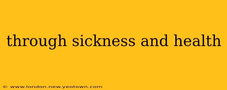 through sickness and health