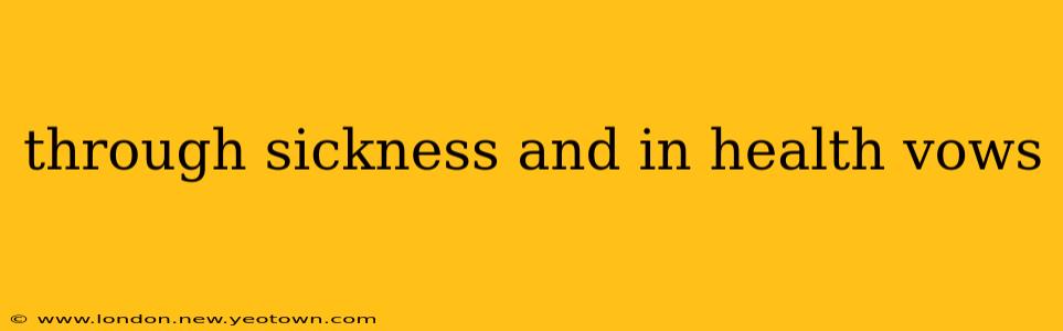 through sickness and in health vows
