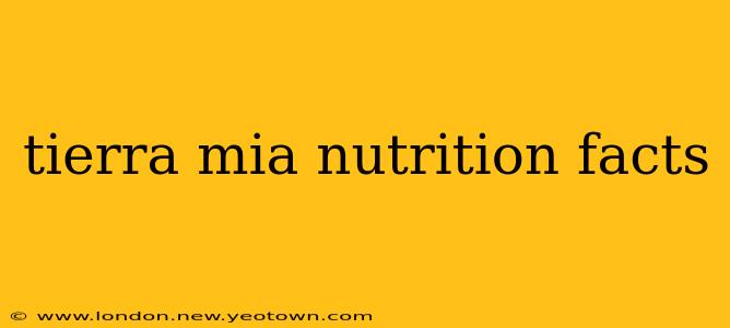 tierra mia nutrition facts